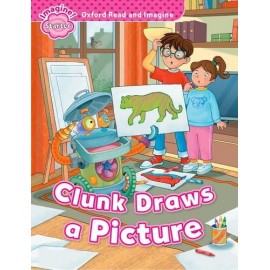 Oxford Read and Imagine Level Starter: Clunk Draws a Picture