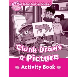 Oxford Read and Imagine Level Starter: Clunk Draws a Picture Activity Book