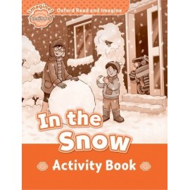 Oxford Read and Imagine Level Beginner: In the Snow Activity Book