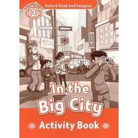 Oxford Read and Imagine Level 2: In the Big City Activity Book