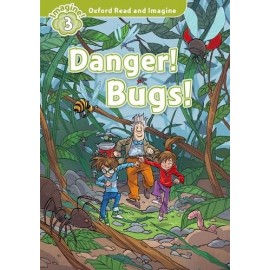 Oxford Read and Imagine Level 3: Danger! Bugs!