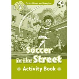 Oxford Read and Imagine Level 3: Soccer in the Street Activity Book