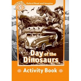 Oxford Read and Imagine Level 5: Day of the Dinosaurs Activity Book
