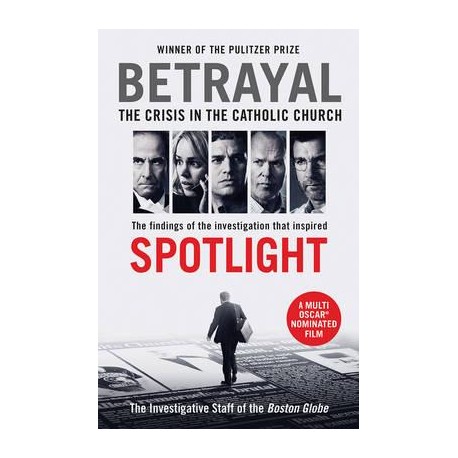 Betrayal : The Crisis in the Catholic Church
