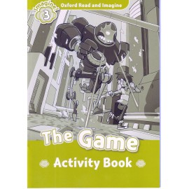 Oxford Read and Imagine Level 3: The Game Activity Book