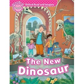 Oxford Read and Imagine Level Starter: The New Dinosaur