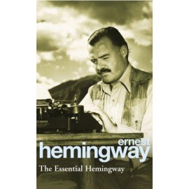 The Essential Hemingway