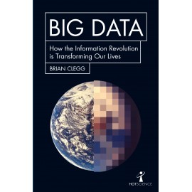 Big Data: How the Information Revolution Is Transforming Our Lives