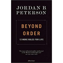 Beyond Order : 12 More Rules for Life