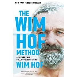 The Wim Hof Method : Activate Your Potential, Transcend Your Limits
