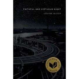 Faithful and Virtuous Night : Poems