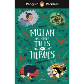 Penguin Readers Level 2: Mulan and Other Tales of Heroes + free audio and digital version