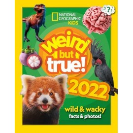 Weird but true! 2022 : Wild and Wacky Facts & Photos!