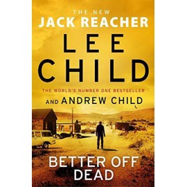 Better Off Dead : (Jack Reacher 26)