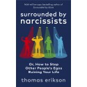Surrounded by Narcissists : Or, How to Stop Other People's Egos Ruining Your Life