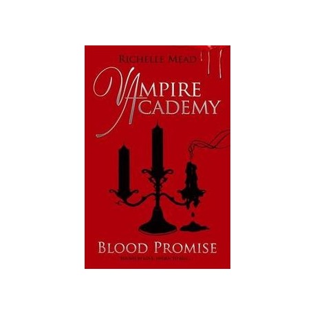 Blood Promise (Vampire Academy 4)