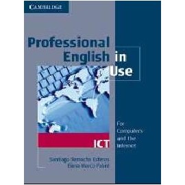 Professional English in Use: ICT For Computers and the Internet