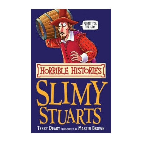 Horrible Histories: The Slimy Stuarts