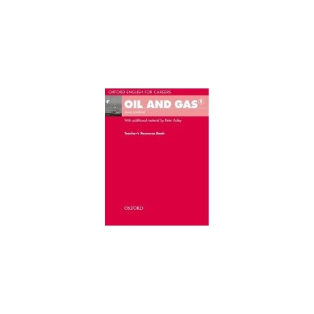 Oxford English for Careers Oil and Gas 1 Teacher's Book Oxford English for Careers Oil and Gas 1 Teacher's Book