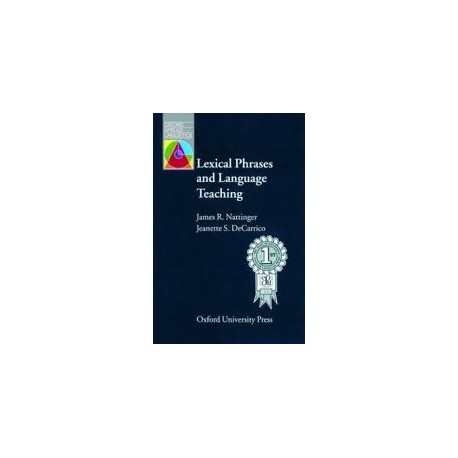 OXFORD APPLIED LINGUISTICS: Lexical Phrases and Language Teaching OXFORD APPLIED LINGUISTICS: Lexical Phrases and Language Teaching