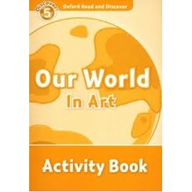 Discover! 5 Our World in Art Activity Book