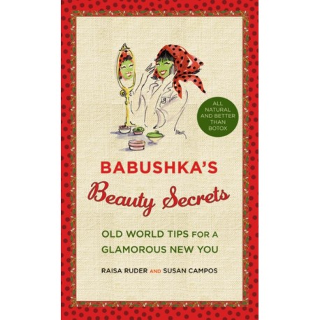 Babushka's Beauty Secrets Babushka's Beauty Secrets