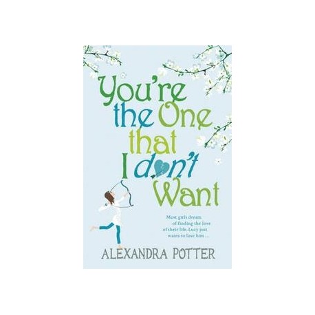 You're the One That I Don't Want You're the One That I Don't Want