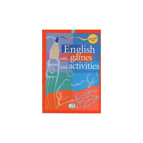 English with Games and Activities Intermediate Level English with Games and Activities Intermediate Level