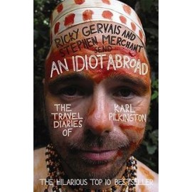An Idiot Abroad: The Travel Diaries of Karl Pilkington