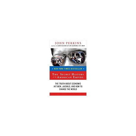 The Secret History of the American Empire The Secret History of the American Empire