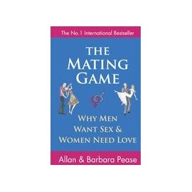 The Mating Game: Why Men Want Sex & Woman Need Love