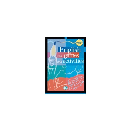 English with Games and Activities Elementary Level English with Games and Activities Elementary Level