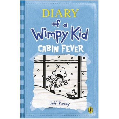 Diary of a Wimpy Kid 6: Cabin Fever Diary of a Wimpy Kid 6: Cabin Fever