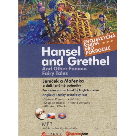 Hansel and Grethel and Other Fairy Tales / Jeníček a Mařenka a jiné pohádky + MP3 Audio CD Hansel and Grethel and Other Fairy Tales / Jeníček a Mařenka a jiné pohádky + MP3 Audio CD
