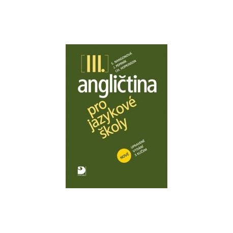 Angličtina pro jazykové školy III. nové vydání s klíčem