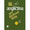 Angličtina pro jazykové školy III. nové vydání s klíčem