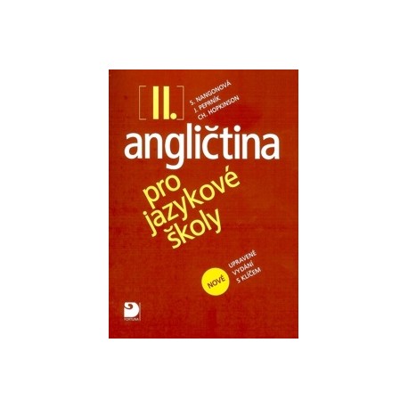 Angličtina pro jazykové školy II. Nové vydání s klíčem