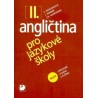 Angličtina pro jazykové školy II. Nové vydání s klíčem