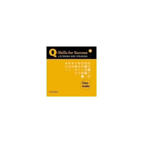 Q: Skills for Success 1 Listening and Speaking CLASS AUDIO CD Q: Skills for Success 1 Listening and Speaking CLASS AUDIO CD