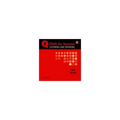 Q: Skills for Success 5 Listening and Speaking CLASS AUDIO CD Q: Skills for Success 5 Listening and Speaking CLASS AUDIO CD