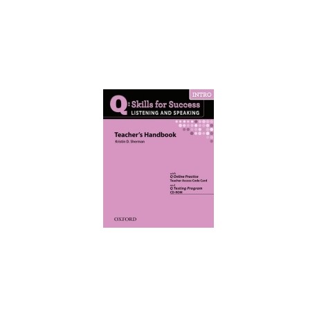 Q: Skills for Success Intro Listening and Speaking Teachers Handbook With Q Testing Program Q: Skills for Success Intro Listening and Speaking Teachers Handbook With Q Testing Program