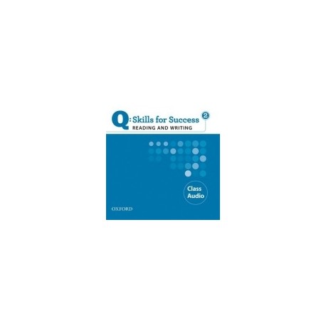 Q: Skills for Success 2 Reading and Writing Class Audio CD Q: Skills for Success 2 Reading and Writing Class Audio CD
