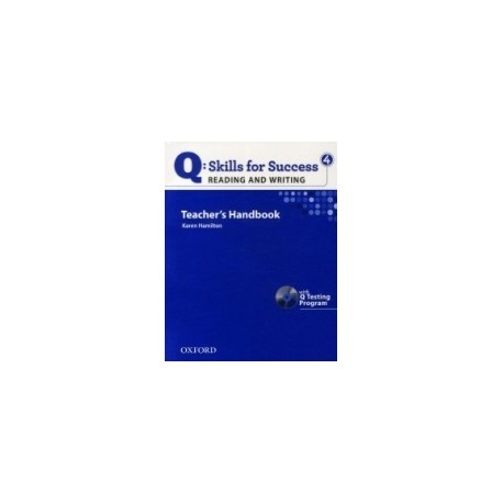 Q: Skills for Success 4 Reading and Writing Teachers Handbook With Q Testing Program