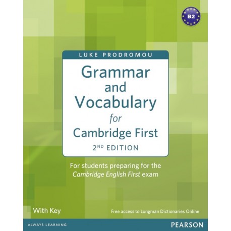 Grammar and Vocabulary for Cambridge First with Key + Access to Longman Dictionaries Online Grammar and Vocabulary for Cambridge First with Key + Access to Longman Dictionaries Online