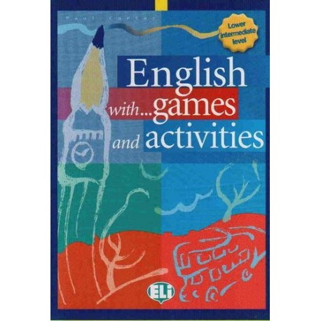 English with Games and Activities Lower Intermediate level