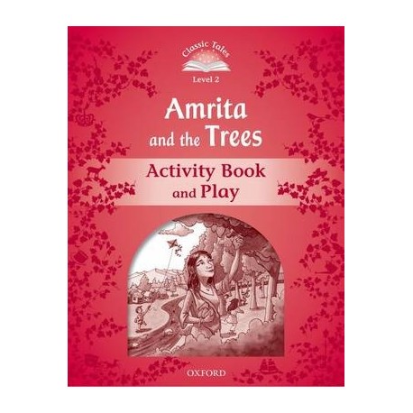 Classic Tales 2 2nd Edition: Amrita and the Trees Activity Book