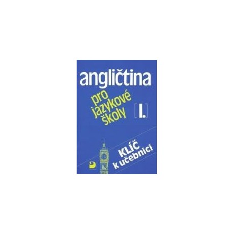 Angličtina pro jazykové školy I. - Klíč k učebnici Angličtina pro jazykové školy I. - Klíč k učebnici