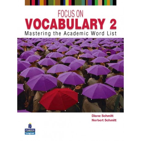 Focus on Vocabulary 2: Mastering the Academic Word List Focus on Vocabulary 2: Mastering the Academic Word List