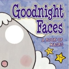 Goodnight Faces: A Book of Masks