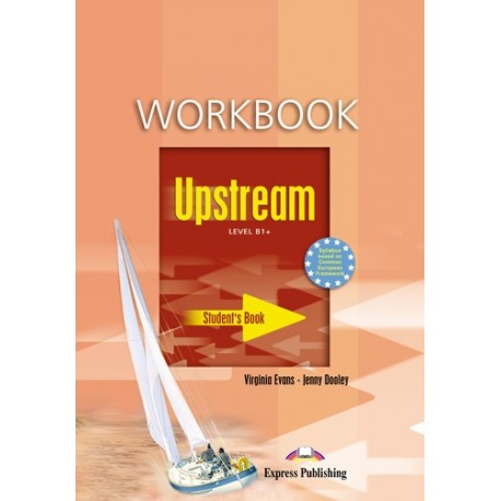 Upstream Level B1+ Workbook Upstream Level B1+ Workbook